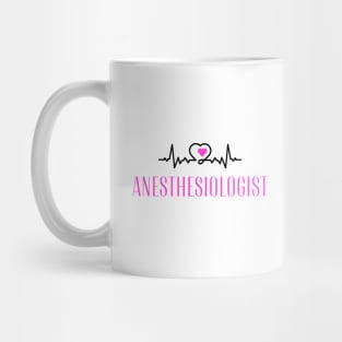 Beautiful Anesthesiologist T-shirt! Mug